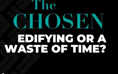 Is “The Chosen” Series Truly Preaching Christ?