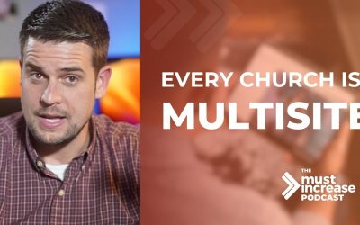 Every Church Is Multisite