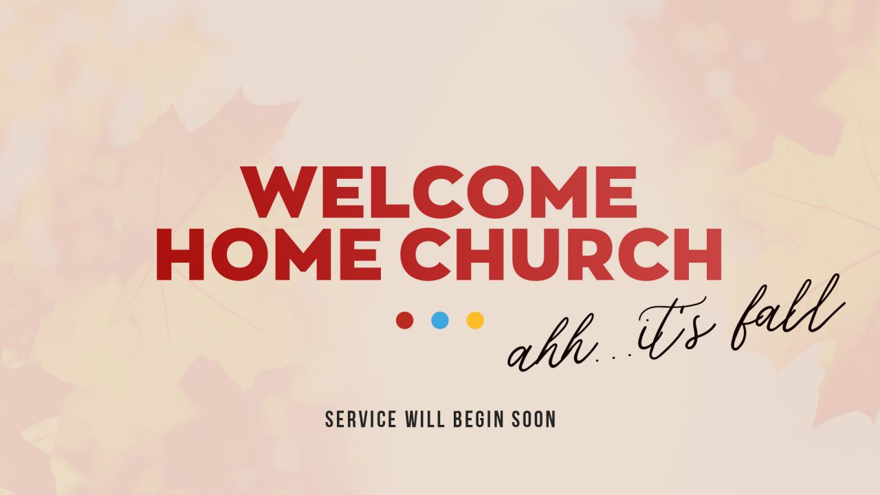 Fall – Welcome to Church – ChurchMediaHQ